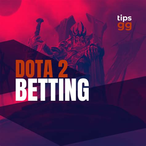 gg bet dota 2|betting tips dota 2.
